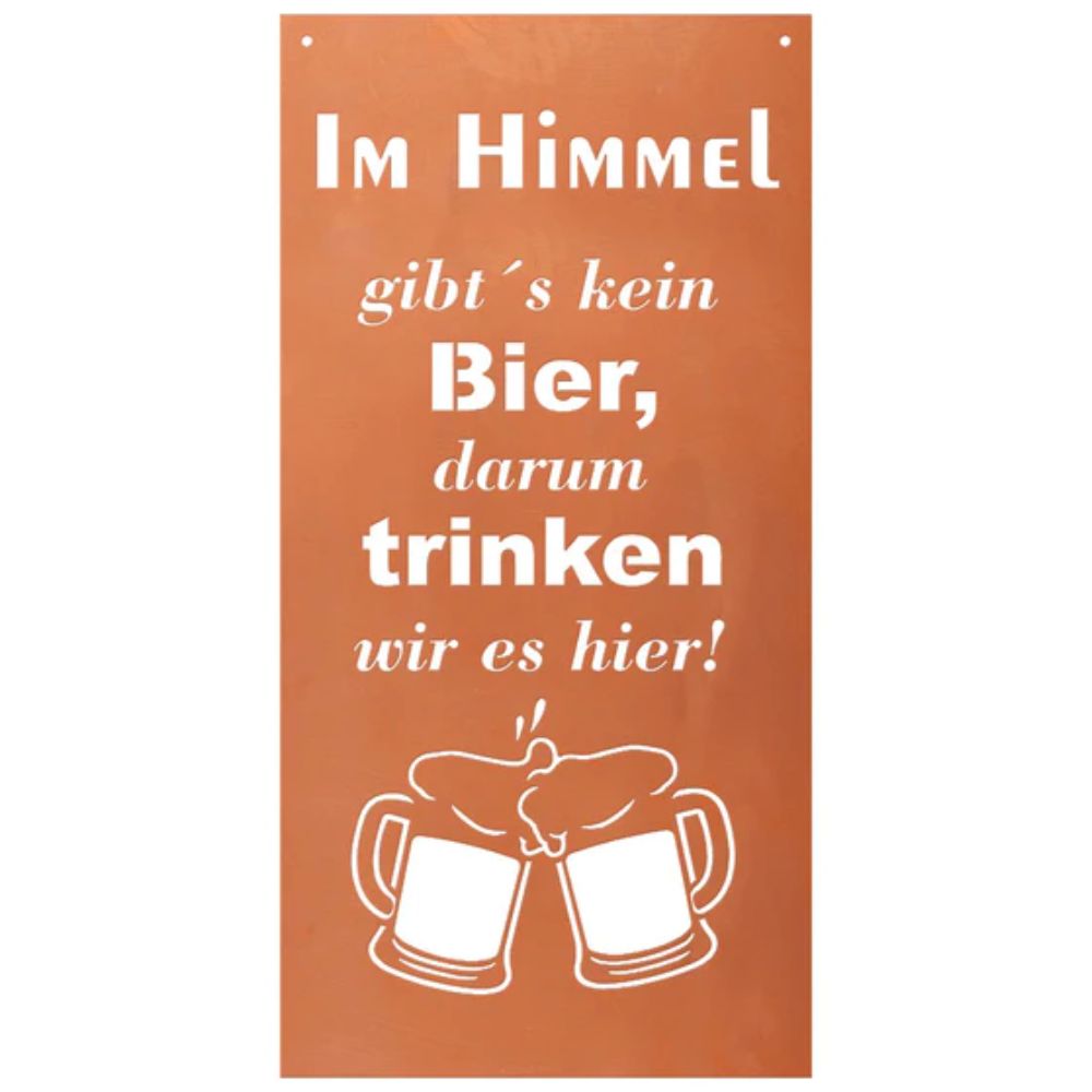 Edelrost Schild Gedichttafel - Im Himmel gibt´s kein Bier - Spruchschild